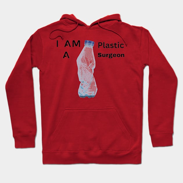 I am a plastic Surgeon Hoodie by Spaceboyishere